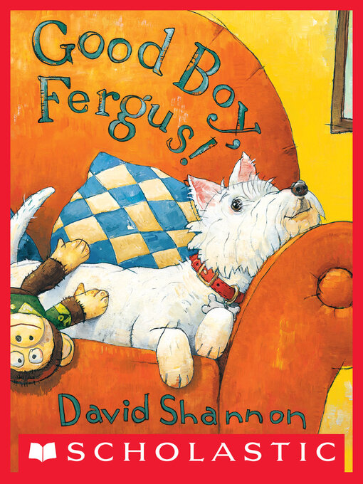 David Shannon创作的Good Boy, Fergus!作品的详细信息 - 需进入等候名单